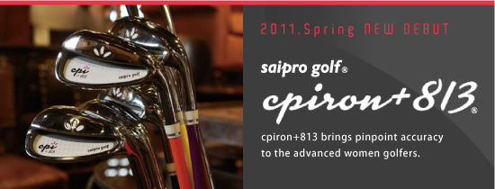 saipro golf cpiron+813 brings pinpoint accuracy to the advanced women golfers.